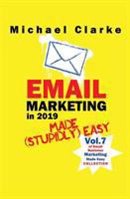 Email Marketing in 2019 Made (Stupidly) Easy