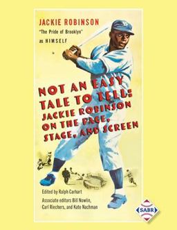 Not an Easy Tale to Tell Jackie Robinson on the Page, Stage, and Screen  9781970159721 Front Cover