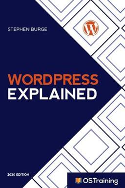 WordPress Explained Your Step-By-Step Guide to WordPress  9781973239192 Front Cover