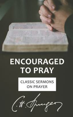 Encouraged to Pray: Classic Sermons on Prayer