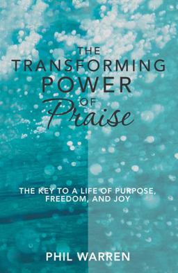 The Transforming Power of Praise