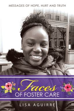 Faces of Foster Care Messages of Hope, Hurt and Truth  9781973634263 Front Cover