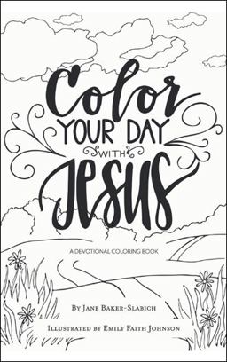 Color Your Day with Jesus Color Your Day with Jesus