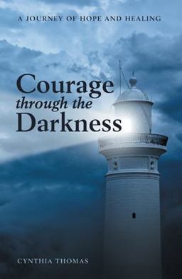 Courage Through the Darkness Courage Through the Darkness