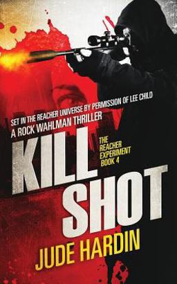 Kill Shot: the Jack Reacher Experiment Book 4