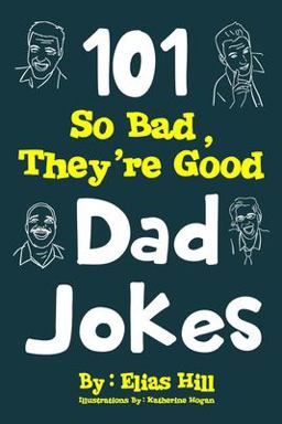 101 So Bad, They're Good Dad Jokes  9781973749127 Front Cover