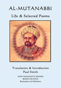 Al-Mutanabbi - Life and Selected Poems