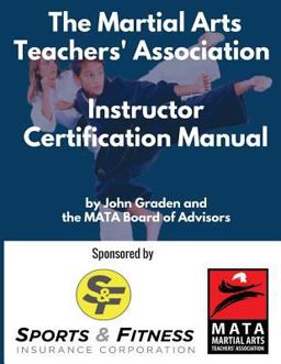 The Martial Arts Teachers' Association Certification Manual