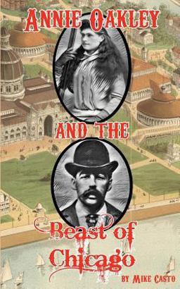Annie Oakley and the Beast of Chicago Annie Oakley and the Beast of Chicago