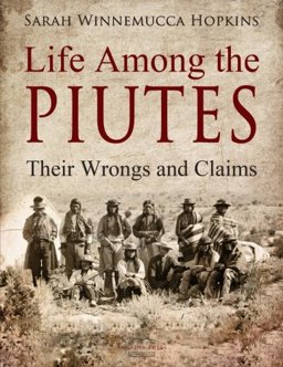 Life among the Piutes Their Wrongs and Claims  9781974078509 Front Cover