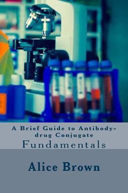 A Brief Guide to Antibody-Drug Conjugate