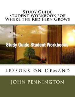 Study Guide Student Workbook for Where the Red Fern Grows