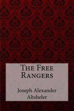 The Free Rangers Joseph Alexander Altsheler