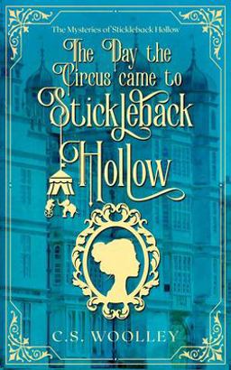 The Day the Circus Came to Stickleback Hollow