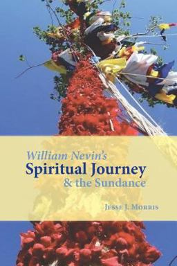 William Nevin's Spiritual Journey and the Sundance  9781974671526 Front Cover