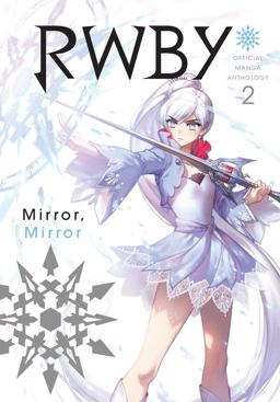RWBY: Official Manga Anthology, Vol. 2 Mirror Mirror  9781974701582 Front Cover