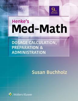 Henke's Med-Math Dosage Calculation, Preparation, and Administration 9th 9781975106522 Front Cover