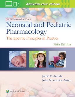 Yaffe and Aranda's Neonatal and Pediatric Pharmacology Therapeutic Principles in Practice 5th 9781975112486 Front Cover
