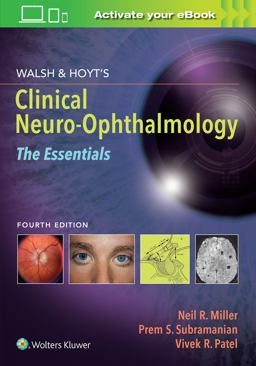 Walsh and Hoyt's Clinical Neuro-Ophthalmology: the Essentials 4th 9781975118914 Front Cover
