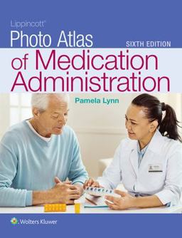 Lippincott Photo Atlas of Medication Administration 6th 9781975121365 Front Cover