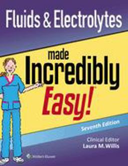 Fluids and Electrolytes Made Incredibly Easy 7th 9781975125066 Front Cover