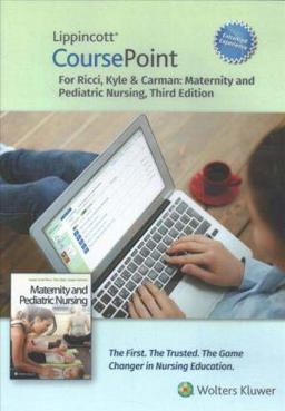 Lippincott CoursePoint Enhanced for Ricci, Kyle and Carman's Maternity and Pediatric Nursing
