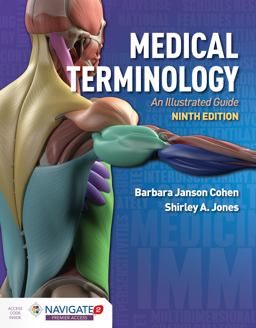 Medical Terminology: an Illustrated Guide with Navigate 2 Premier Access 9th 9781975136376 Front Cover