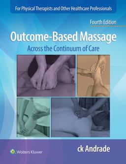 Outcome-Based Massage Across the Continuum of Care 4th 9781975153809 Front Cover