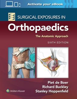 Surgical Exposures in Orthopaedics The Anatomic Approach 6th 9781975168797 Front Cover