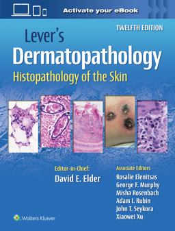 Lever's Dermatopathology: Histopathology of the Skin 12th 9781975174491 Front Cover