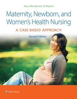 Maternity, Newborn, and Women's Health Nursing 2e A Case-Based Approach 2nd 9781975209025 Front Cover