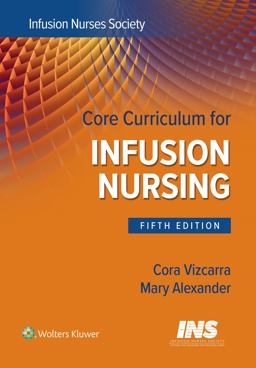 Core Curriculum for Infusion Nursing An Official Publication of the Infusion Nurses Society 5th 9781975223045 Front Cover