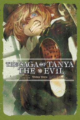 The Saga of Tanya the Evil, Vol. 10 (light Novel) The Saga of Tanya the Evil, Vol. 10 (light Novel)