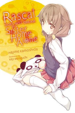 Rascal Does Not Dream of a Sister Home Alone (light Novel) Rascal Does Not Dream of a Sister Home Alone (light Novel)