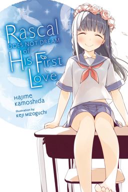 Rascal Does Not Dream of His First Love (light Novel)