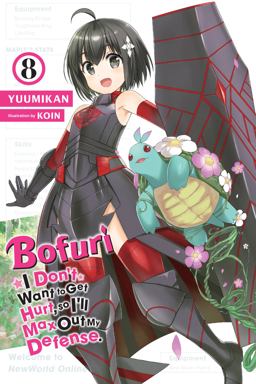 Bofuri: I Don't Want to Get Hurt, So I'll Max Out My Defense. , Vol. 8 (light Novel)