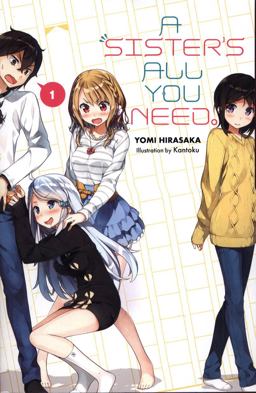 A Sister's All You Need. , Vol. 1 (light Novel)