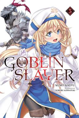 Goblin Slayer, Vol. 5 (light Novel)  9781975326487 Front Cover