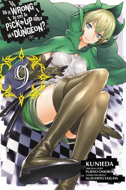 Is It Wrong to Try to Pick up Girls in a Dungeon?, Vol. 9 (manga)  9781975326517 Front Cover