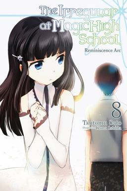 Irregular at Magic High School, Vol. 8 (light Novel) Reminiscence Arc  9781975327125 Front Cover