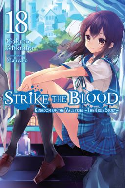 Strike the Blood, Vol. 18 (light Novel) Strike the Blood, Vol. 18 (light Novel)