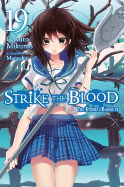 Strike the Blood, Vol. 19 (light Novel) Strike the Blood, Vol. 19 (light Novel)
