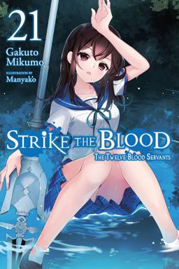 Strike the Blood, Vol. 21 (light Novel) Strike the Blood, Vol. 21 (light Novel)