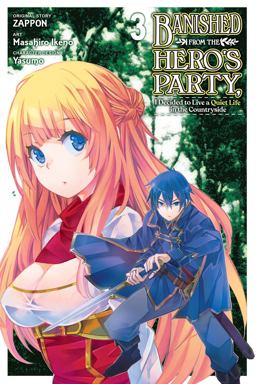 Banished from the Hero's Party, I Decided to Live a Quiet Life in the Countryside, Vol. 3 (manga) Banished from the Hero's Party, I Decided to Live a Quiet Life in the Countryside, Vol. 3 (manga)
