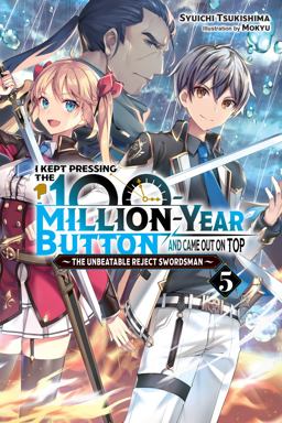 I Kept Pressing the 100-Million-Year Button and Came Out on Top, Vol. 5 (light Novel) I Kept Pressing the 100-Million-Year Button and Came Out on Top, Vol. 5 (light Novel)