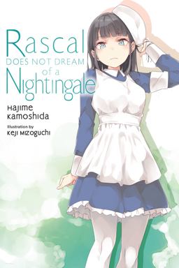 Rascal Does Not Dream of a Nightingale (light Novel) Rascal Does Not Dream of a Nightingale (light Novel)