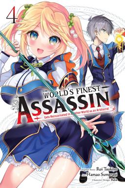 The World's Finest Assassin Gets Reincarnated in Another World As an Aristocrat, Vol. 4 (manga) The World's Finest Assassin Gets Reincarnated in Another World As an Aristocrat, Vol. 4 (manga)