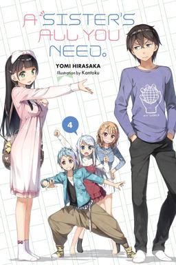 A Sister's All You Need. , Vol. 4 (light Novel)