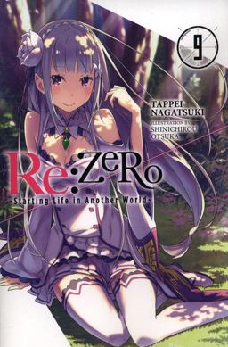 Re:ZERO -Starting Life in Another World-, Vol. 9 (light Novel)
