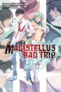 Magistellus Bad Trip, Vol. 3 (light Novel)